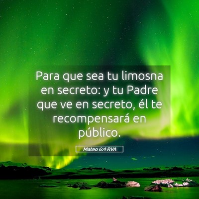 Picture 05 - Mateo 6:4 RVA - Para que sea tu limosna en secreto: y tu Padre - Bible Verse Picture