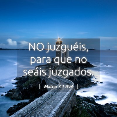Picture 05 - Mateo 7:1 RVA - NO juzguéis, para que no seáis - Bible Verse Picture