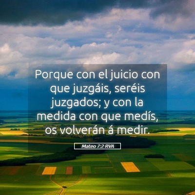 Picture 05 - Mateo 7:2 RVA - Porque con el juicio con que juzgáis, seréis - Bible Verse Picture