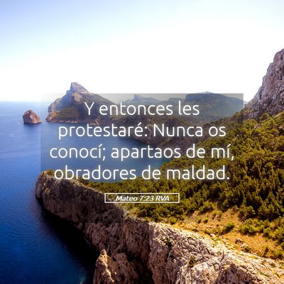 Picture 05 - Mateo 7:23 RVA - Y entonces les protestaré: Nunca os conocí; - Bible Verse Picture