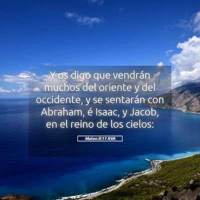 Picture 05 - Mateo 8:11 RVA - Y os digo que vendrán muchos del oriente y del - Bible Verse Picture