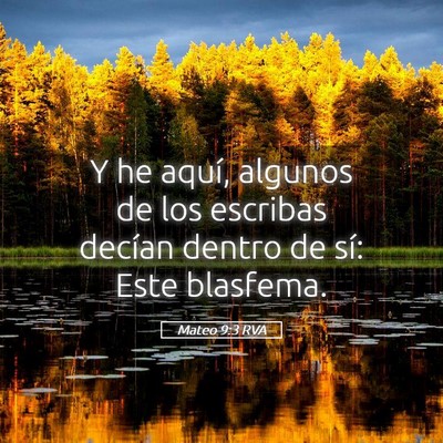 Picture 05 - Mateo 9:3 RVA - Y he aquí, algunos de los escribas decían - Bible Verse Picture