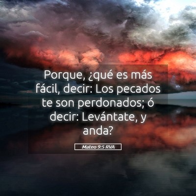 Picture 05 - Mateo 9:5 RVA - Porque, ¿qué es más fácil, decir: Los pecados - Bible Verse Picture