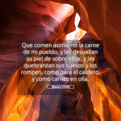 Picture 05 - Miqueas 3:3 RVA - Que comen asimismo la carne de mi pueblo, y les - Bible Verse Picture