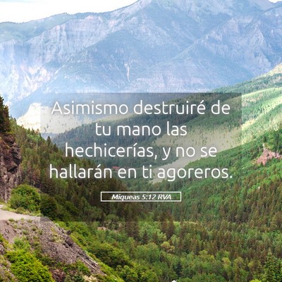 Picture 05 - Miqueas 5:12 RVA - Asimismo destruiré de tu mano las hechicerías, - Bible Verse Picture