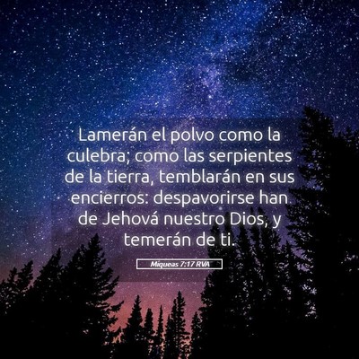 Picture 05 - Miqueas 7:17 RVA - Lamerán el polvo como la culebra; como las - Bible Verse Picture