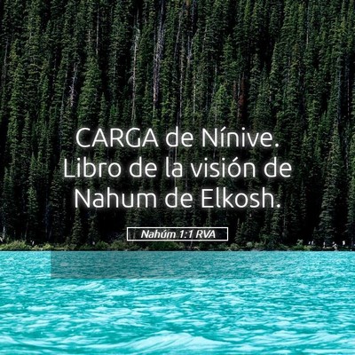 Picture 05 - Nahúm 1:1 RVA - CARGA de Nínive. Libro de la visión de Nahum de - Bible Verse Picture