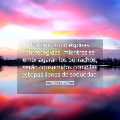 Picture 05 - Nahúm 1:10 RVA - Porque como espinas entretegidas, mientras se - Bible Verse Picture