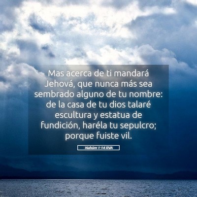 Picture 05 - Nahúm 1:14 RVA - Mas acerca de ti mandará Jehová, que nunca más - Bible Verse Picture