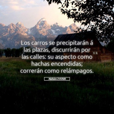 Picture 05 - Nahúm 2:4 RVA - Los carros se precipitarán á las plazas, - Bible Verse Picture