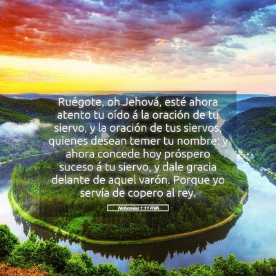 Picture 05 - Nehemías 1:11 RVA - Ruégote, oh Jehová, esté ahora atento tu oído - Bible Verse Picture