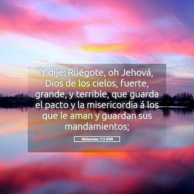 Picture 05 - Nehemías 1:5 RVA - Y dije: Ruégote, oh Jehová, Dios de los cielos, - Bible Verse Picture