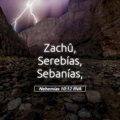 Picture 05 - Nehemías 10:12 RVA - Zachû, Serebías, - Bible Verse Picture