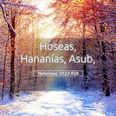 Picture 05 - Nehemías 10:23 RVA - Hoseas, Hananías, - Bible Verse Picture