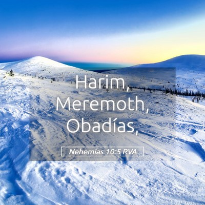 Picture 05 - Nehemías 10:5 RVA - Harim, Meremoth, - Bible Verse Picture