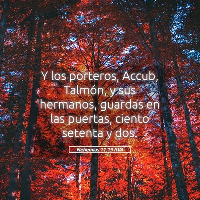 Picture 05 - Nehemías 11:19 RVA - Y los porteros, Accub, Talmón, y sus hermanos, - Bible Verse Picture