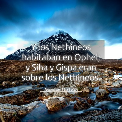 Picture 05 - Nehemías 11:21 RVA - Y los Nethineos habitaban en Ophel; y Siha y - Bible Verse Picture