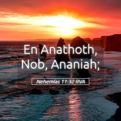 Picture 05 - Nehemías 11:32 RVA - En Anathoth, Nob, - Bible Verse Picture