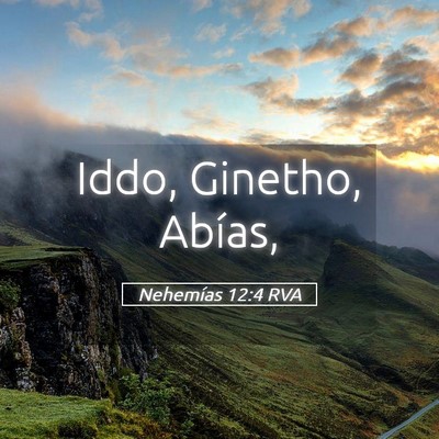 Picture 05 - Nehemías 12:4 RVA - Iddo, Ginetho, - Bible Verse Picture