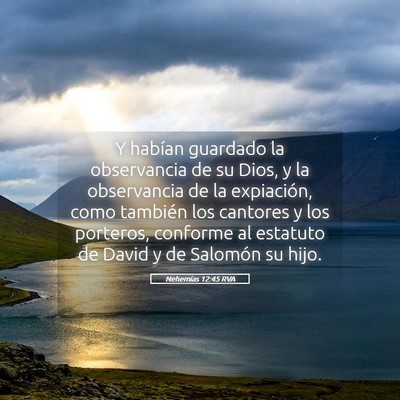 Picture 05 - Nehemías 12:45 RVA - Y habían guardado la observancia de su Dios, y - Bible Verse Picture