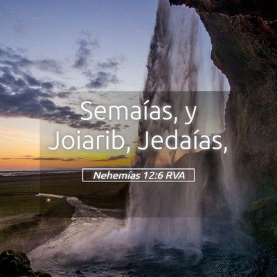 Picture 05 - Nehemías 12:6 RVA - Semaías, y Joiarib, - Bible Verse Picture