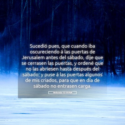 Picture 05 - Nehemías 13:19 RVA - Sucedió pues, que cuando iba oscureciendo á las - Bible Verse Picture