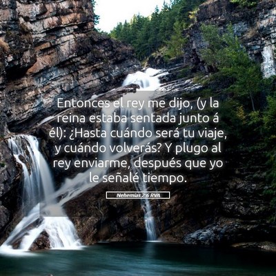 Picture 05 - Nehemías 2:6 RVA - Entonces el rey me dijo, (y la reina estaba - Bible Verse Picture