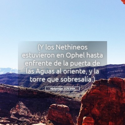 Picture 05 - Nehemías 3:26 RVA - (Y los Nethineos estuvieron en Ophel hasta - Bible Verse Picture