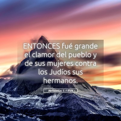 Picture 05 - Nehemías 5:1 RVA - ENTONCES fué grande el clamor del pueblo y de - Bible Verse Picture