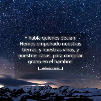 Picture 05 - Nehemías 5:3 RVA - Y había quienes decían: Hemos empeñado - Bible Verse Picture