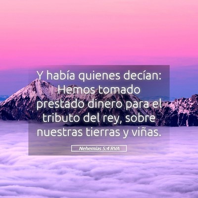 Picture 05 - Nehemías 5:4 RVA - Y había quienes decían: Hemos tomado prestado - Bible Verse Picture