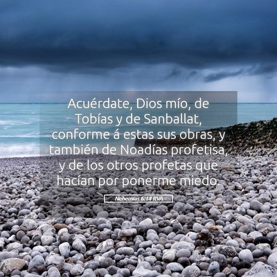 Picture 05 - Nehemías 6:14 RVA - Acuérdate, Dios mío, de Tobías y de Sanballat, - Bible Verse Picture