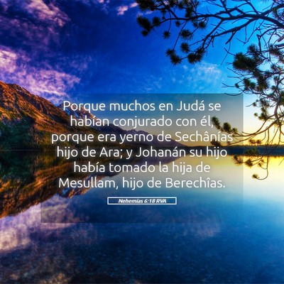 Picture 05 - Nehemías 6:18 RVA - Porque muchos en Judá se habían conjurado con - Bible Verse Picture