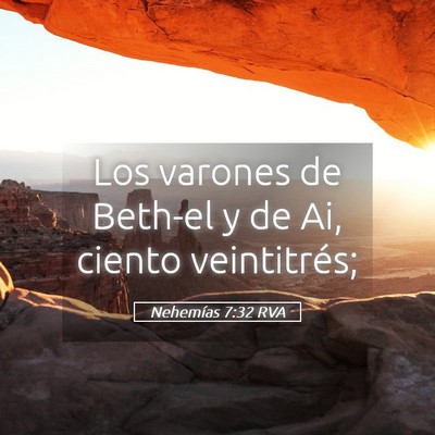 Picture 05 - Nehemías 7:32 RVA - Los varones de Beth-el y de Ai, ciento - Bible Verse Picture
