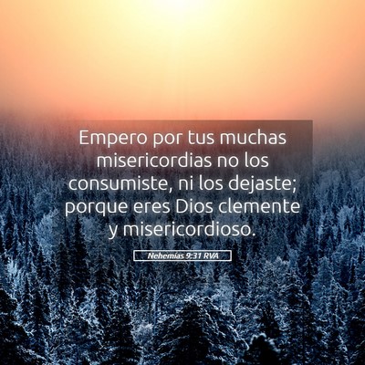 Picture 05 - Nehemías 9:31 RVA - Empero por tus muchas misericordias no los - Bible Verse Picture
