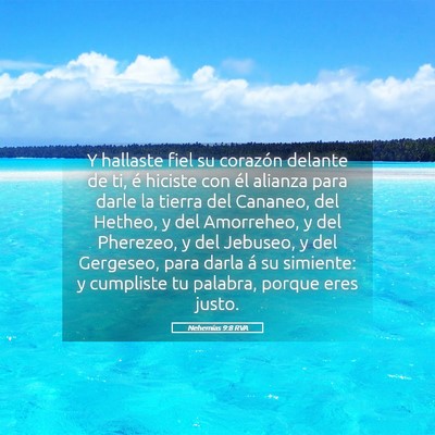Picture 05 - Nehemías 9:8 RVA - Y hallaste fiel su corazón delante de ti, é - Bible Verse Picture