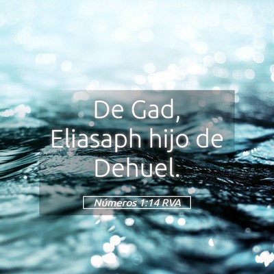 Picture 05 - Números 1:14 RVA - De Gad, Eliasaph hijo de - Bible Verse Picture