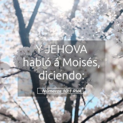 Picture 05 - Números 10:1 RVA - Y JEHOVA habló á Moisés, - Bible Verse Picture