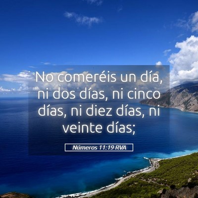 Picture 05 - Números 11:19 RVA - No comeréis un día, ni dos días, ni cinco - Bible Verse Picture