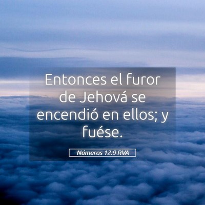 Picture 05 - Números 12:9 RVA - Entonces el furor de Jehová se encendió en - Bible Verse Picture