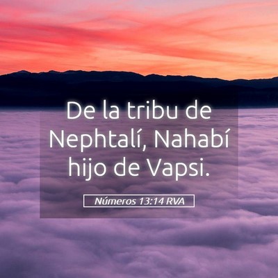 Picture 05 - Números 13:14 RVA - De la tribu de Nephtalí, Nahabí hijo de - Bible Verse Picture