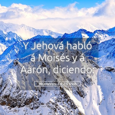 Picture 05 - Números 14:26 RVA - Y Jehová habló á Moisés y á Aarón, - Bible Verse Picture