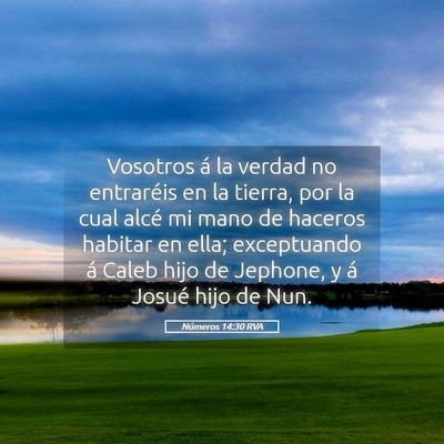 Picture 05 - Números 14:30 RVA - Vosotros á la verdad no entraréis en la tierra, - Bible Verse Picture