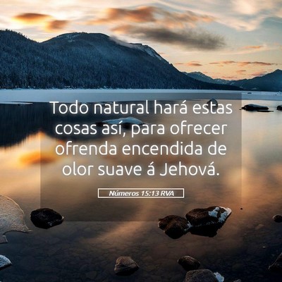 Picture 05 - Números 15:13 RVA - Todo natural hará estas cosas así, para ofrecer - Bible Verse Picture