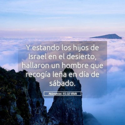 Picture 05 - Números 15:32 RVA - Y estando los hijos de Israel en el desierto, - Bible Verse Picture