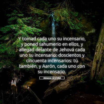 Picture 05 - Números 16:17 RVA - Y tomad cada uno su incensario, y poned sahumerio - Bible Verse Picture