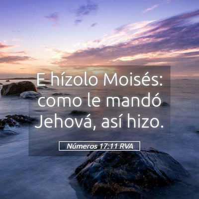 Picture 05 - Números 17:11 RVA - E hízolo Moisés: como le mandó Jehová, así - Bible Verse Picture