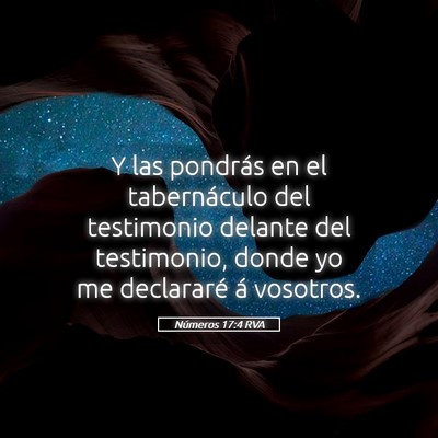 Picture 05 - Números 17:4 RVA - Y las pondrás en el tabernáculo del testimonio - Bible Verse Picture