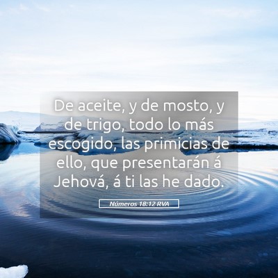 Picture 05 - Números 18:12 RVA - De aceite, y de mosto, y de trigo, todo lo más - Bible Verse Picture