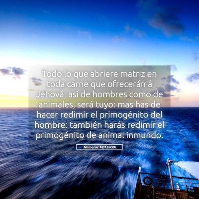 Picture 05 - Números 18:15 RVA - Todo lo que abriere matriz en toda carne que - Bible Verse Picture